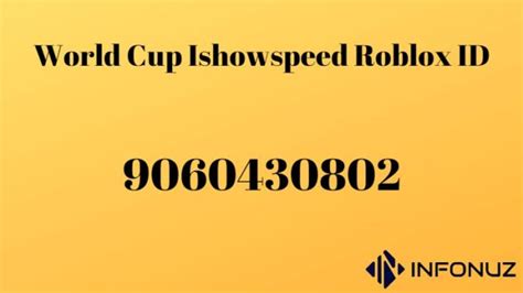 <strong>ishowspeed world cup</strong>. . Ishowspeed world cup roblox id